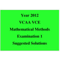 Answers to the 2012 VCAA VCE Exam - Maths Methods Exam 1